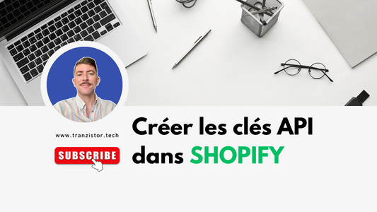 Créer des API Keys et Secrets sur Shopify : Tutoriel Complet pour Intégrer des Applications Tierces