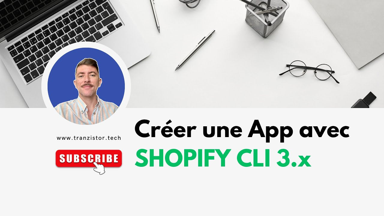 Charger la vidéo : Créer une app Shopify avec CLI 3.0